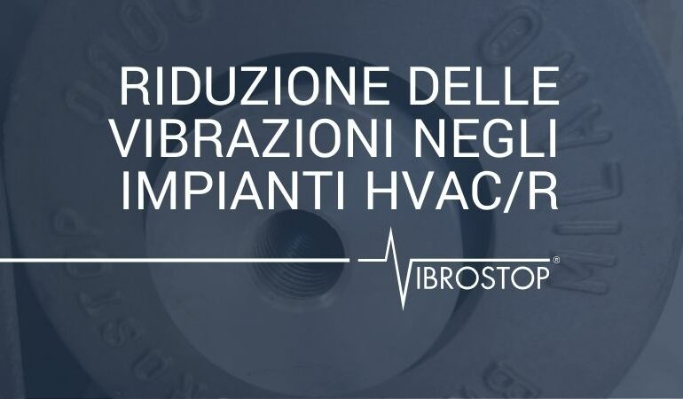 riduzione vibrazioni impianti hvac-r